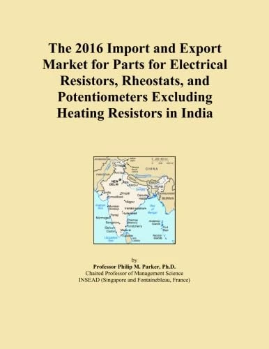 The 2016 Import and Export Market for Parts for Electrical Resistors, Rheostats, and Potentiometers Excluding Heating Resistors in India