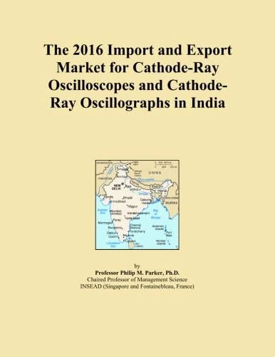 The 2016 Import and Export Market for Cathode-Ray Oscilloscopes and Cathode-Ray Oscillographs in India