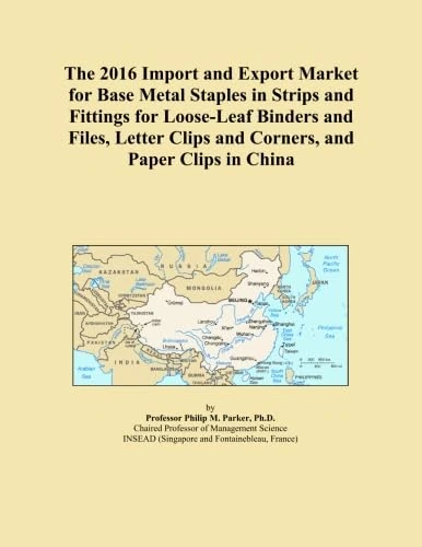 The 2016 Import and Export Market for Base Metal Staples in Strips and Fittings for Loose-Leaf Binders and Files, Letter Clips and Corners, and Paper Clips in China