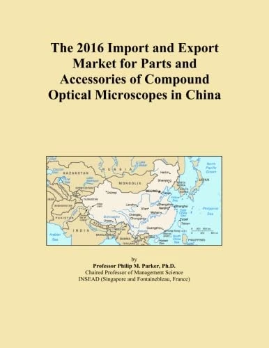 The 2016 Import and Export Market for Parts and Accessories of Compound Optical Microscopes in China