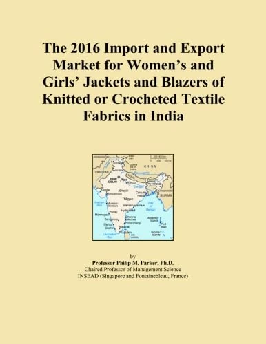 The 2016 Import and Export Market for Women's and Girls' Jackets and Blazers of Knitted or Crocheted Textile Fabrics in India