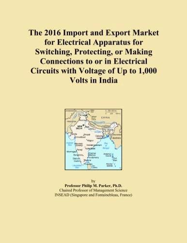 The 2016 Import and Export Market for Electrical Apparatus for Switching, Protecting, or Making Connections to or in Electrical Circuits with Voltage of Up to 1,000 Volts in India