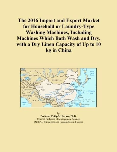 The 2016 Import and Export Market for Household or Laundry-Type Washing Machines, Including Machines Which Both Wash and Dry, with a Dry Linen Capacity of Up to 10 kg in China