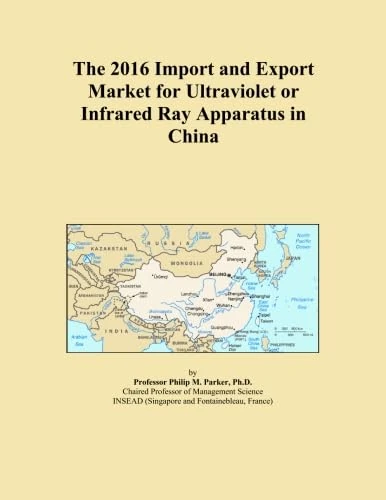The 2016 Import and Export Market for Ultraviolet or Infrared Ray Apparatus in China