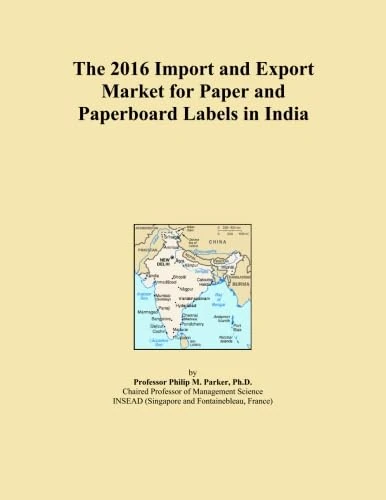 The 2016 Import and Export Market for Paper and Paperboard Labels in India