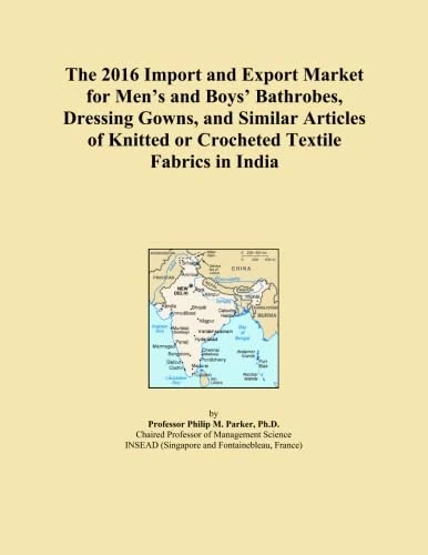 The 2016 Import and Export Market for Men's and Boys' Bathrobes, Dressing Gowns, and Similar Articles of Knitted or Crocheted Textile Fabrics in India