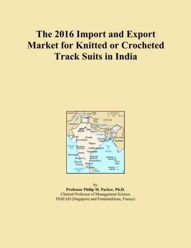 The 2016 Import and Export Market for Knitted or Crocheted Track Suits in India