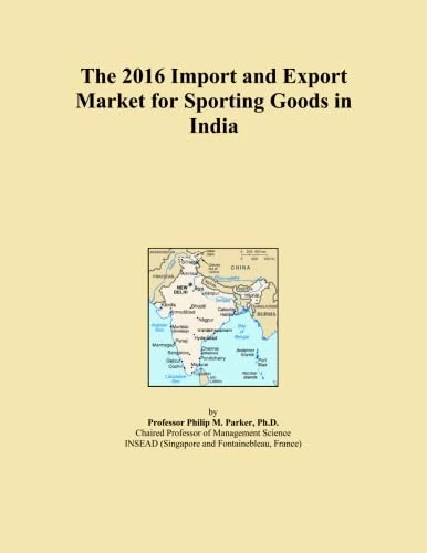 The 2016 Import and Export Market for Sporting Goods in India