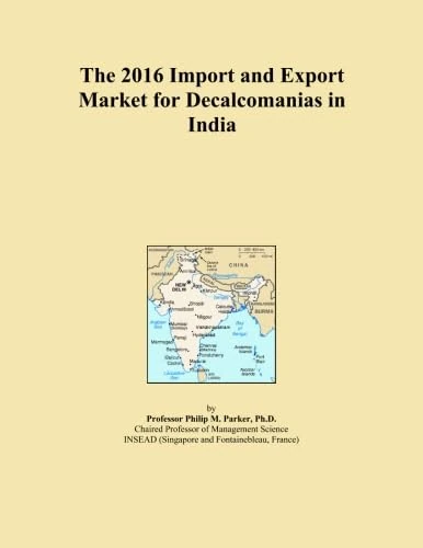 The 2016 Import and Export Market for Decalcomanias in India