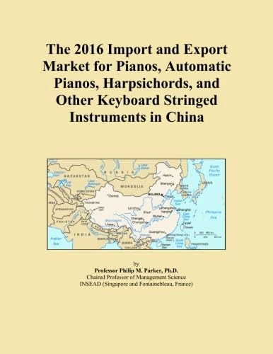 The 2016 Import and Export Market for Pianos, Automatic Pianos, Harpsichords, and Other Keyboard Stringed Instruments in China