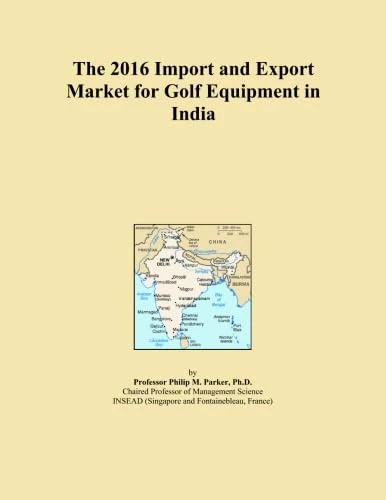 The 2016 Import and Export Market for Golf Equipment in India