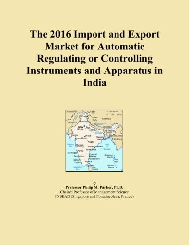 The 2016 Import and Export Market for Automatic Regulating or Controlling Instruments and Apparatus in India
