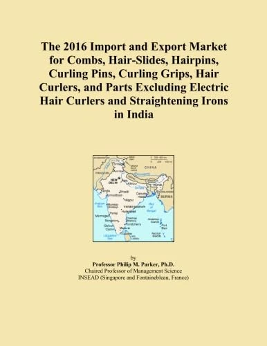 The 2016 Import and Export Market for Combs, Hair-Slides, Hairpins, Curling Pins, Curling Grips, Hair Curlers, and Parts Excluding Electric Hair Curlers and Straightening Irons in India