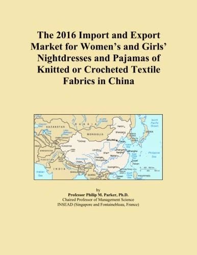The 2016 Import and Export Market for Women's and Girls' Nightdresses and Pajamas of Knitted or Crocheted Textile Fabrics in China