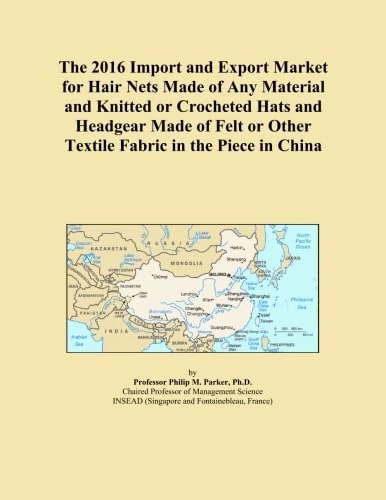 The 2016 Import and Export Market for Hair Nets Made of Any Material and Knitted or Crocheted Hats and Headgear Made of Felt or Other Textile Fabric in the Piece in China