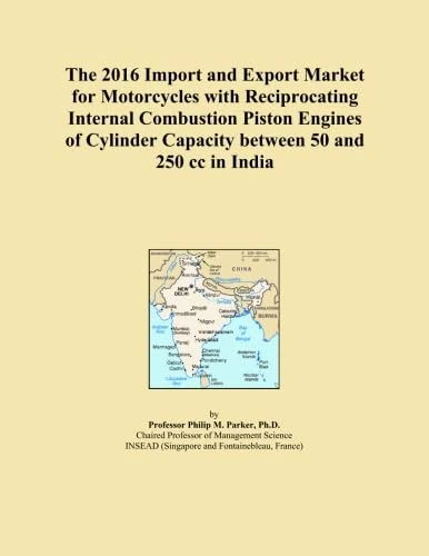 The 2016 Import and Export Market for Motorcycles with Reciprocating Internal Combustion Piston Engines of Cylinder Capacity between 50 and 250 cc in India