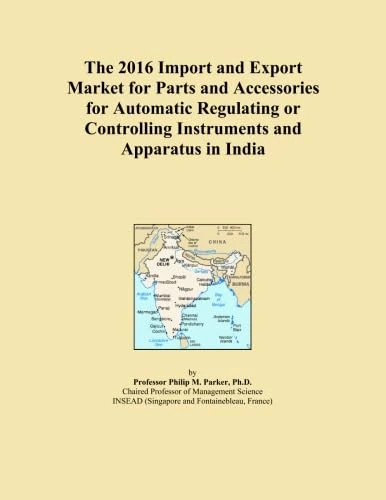 The 2016 Import and Export Market for Parts and Accessories for Automatic Regulating or Controlling Instruments and Apparatus in India