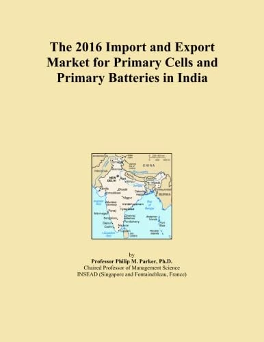 The 2016 Import and Export Market for Primary Cells and Primary Batteries in India