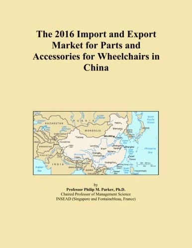 The 2016 Import and Export Market for Parts and Accessories for Wheelchairs in China