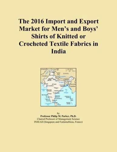 The 2016 Import and Export Market for Men's and Boys' Shirts of Knitted or Crocheted Textile Fabrics in India