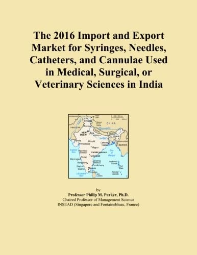 The 2016 Import and Export Market for Syringes, Needles, Catheters, and Cannulae Used in Medical, Surgical, or Veterinary Sciences in India