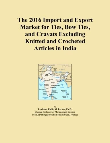 The 2016 Import and Export Market for Ties, Bow Ties, and Cravats Excluding Knitted and Crocheted Articles in India