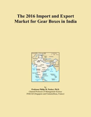 The 2016 Import and Export Market for Gear Boxes in India