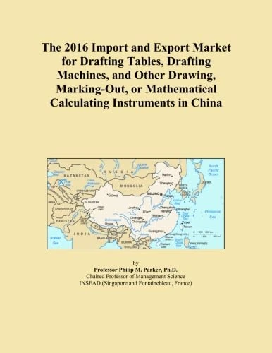 The 2016 Import and Export Market for Drafting Tables, Drafting Machines, and Other Drawing, Marking-Out, or Mathematical Calculating Instruments in China