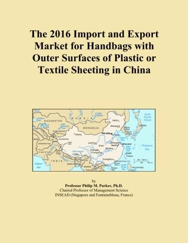The 2016 Import and Export Market for Handbags with Outer Surfaces of Plastic or Textile Sheeting in China
