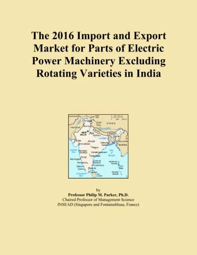 The 2016 Import and Export Market for Parts of Electric Power Machinery Excluding Rotating Varieties in India