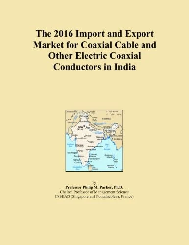 The 2016 Import and Export Market for Coaxial Cable and Other Electric Coaxial Conductors in India