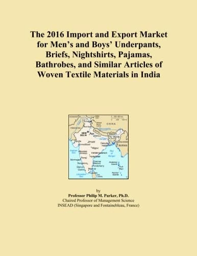 The 2016 Import and Export Market for Men's and Boys' Underpants, Briefs, Nightshirts, Pajamas, Bathrobes, and Similar Articles of Woven Textile Materials in India