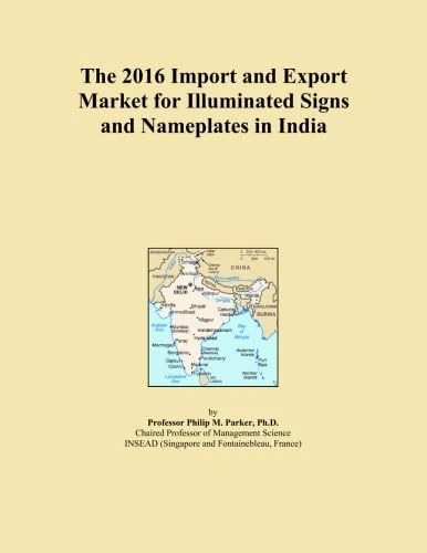 The 2016 Import and Export Market for Illuminated Signs and Nameplates in India