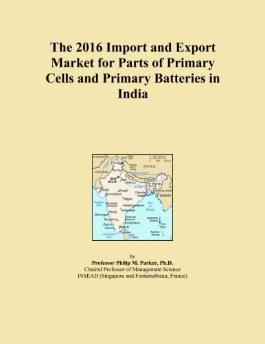 The 2016 Import and Export Market for Parts of Primary Cells and Primary Batteries in India
