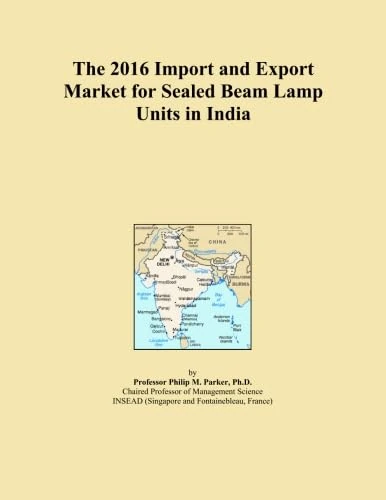 The 2016 Import and Export Market for Sealed Beam Lamp Units in India