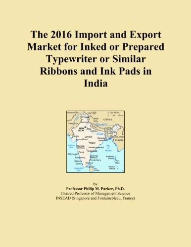 The 2016 Import and Export Market for Inked or Prepared Typewriter or Similar Ribbons and Ink Pads in India