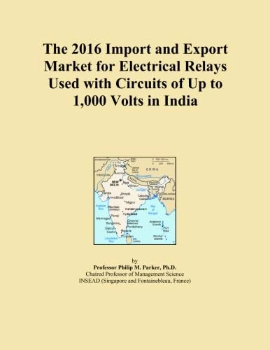 The 2016 Import and Export Market for Electrical Relays Used with Circuits of Up to 1,000 Volts in India