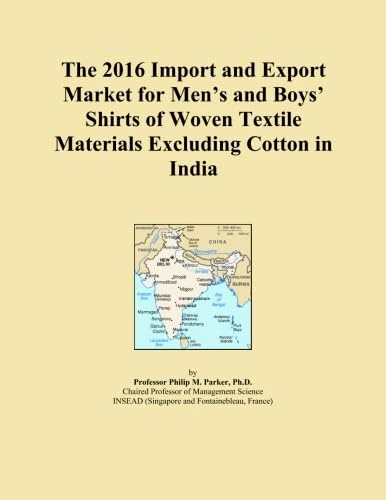 The 2016 Import and Export Market for Men's and Boys' Shirts of Woven Textile Materials Excluding Cotton in India