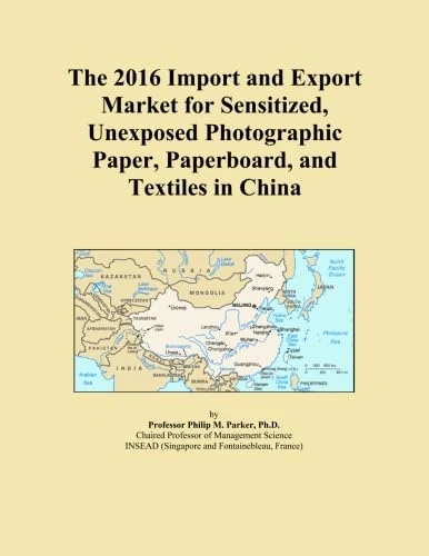 The 2016 Import and Export Market for Sensitized, Unexposed Photographic Paper, Paperboard, and Textiles in China