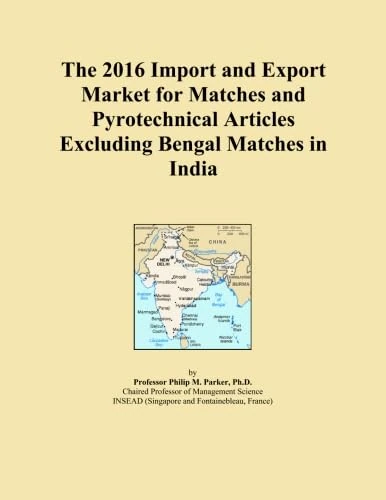 The 2016 Import and Export Market for Matches and Pyrotechnical Articles Excluding Bengal Matches in India