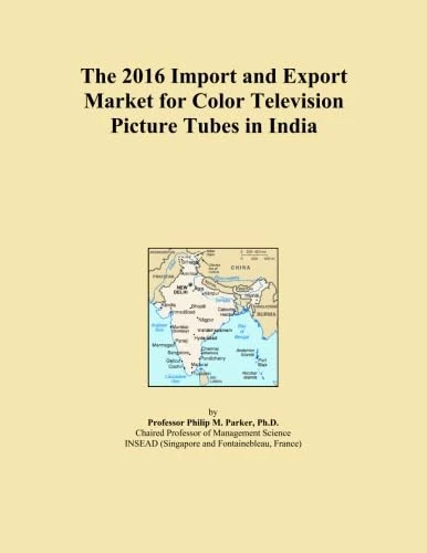The 2016 Import and Export Market for Color Television Picture Tubes in India