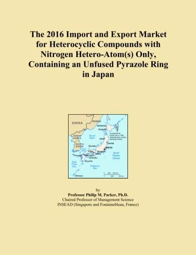 The 2016 Import and Export Market for Heterocyclic Compounds with Nitrogen Hetero-Atom(s) Only, Containing an Unfused Pyrazole Ring in Japan