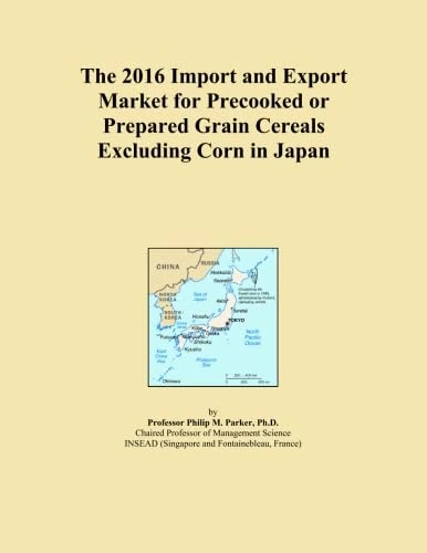 The 2016 Import and Export Market for Precooked or Prepared Grain Cereals Excluding Corn in Japan
