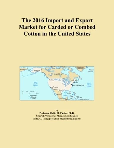 The 2016 Import and Export Market for Carded or Combed Cotton in the United States