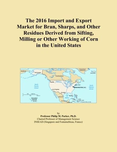The 2016 Import and Export Market for Bran, Sharps, and Other Residues Derived from Sifting, Milling or Other Working of Corn in the United States