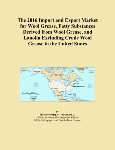 The 2016 Import and Export Market for Wool Grease, Fatty Substances Derived from Wool Grease, and Lanolin Excluding Crude Wool Grease in the United States