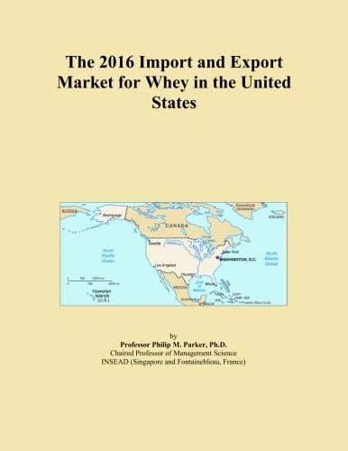 The 2016 Import and Export Market for Whey in the United States
