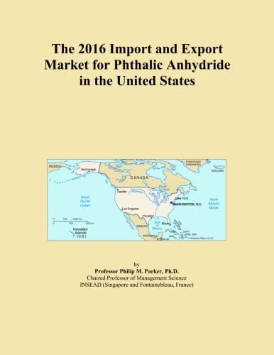 The 2016 Import and Export Market for Phthalic Anhydride in the United States