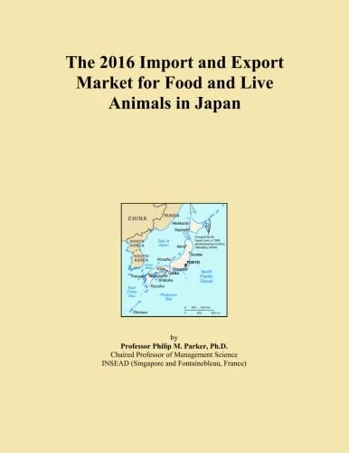 The 2016 Import and Export Market for Food and Live Animals in Japan
