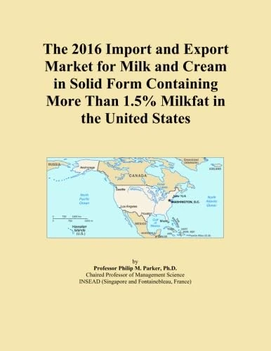 The 2016 Import and Export Market for Milk and Cream in Solid Form Containing More Than 1.5% Milkfat in the United States